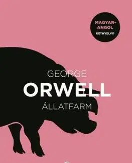Állatfarm - magyar-angol kétnyelvű - George Orwell