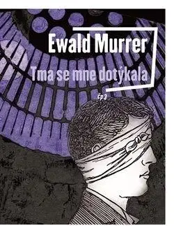Tma se mne dotýkala - Ewald Murrer