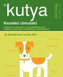 A kutya. Kezelési útmutató - David Brunner, Sam Stall
