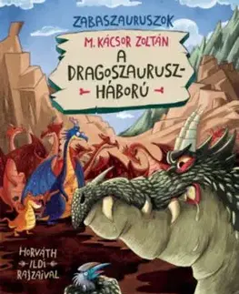 A dragoszauruszháború - Zabaszauruszok 7. - Zoltán M. Kácsor, Ildikó Horváth