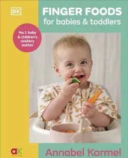 Finger Foods for Babies and Toddlers - Annabel Karmel
