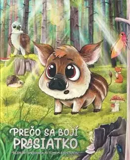 Prečo sa bojí prasiatko - Renata Ježková, Zdeňka Šíp Staňková, Michala Bojarski