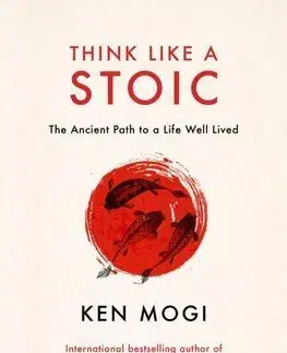 Think Like a Stoic - Ken Mogi