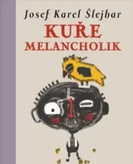 Kuře melancholik - Josef Karel Šlejhar