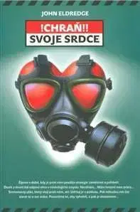 Chran si svoje srdce - John Eldredge