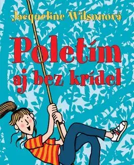 Poletím aj bez krídel - Jacqueline Wilsonová, Nick Sharratt
