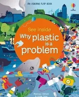 See Inside Why Plastic is a Problem - Matthew Oldham, Lizzie Cope
