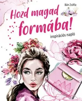 Hozd magad formába! - Zsófia Bán