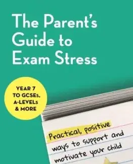 The Parent's Guide to Exam Stress - Katharine Radice