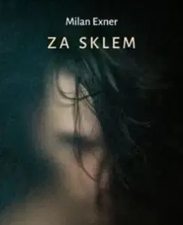 Za sklem - Milan Exner