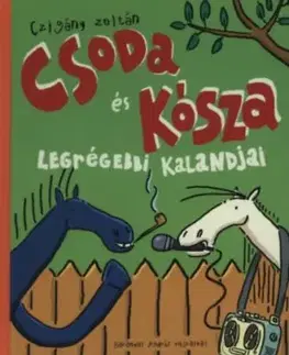 Csoda és Kósza legrégebbi kalandjai - Zoltán Czigány
