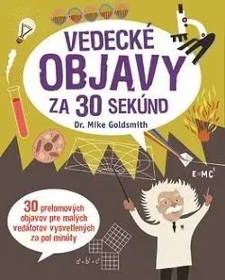Vedecké objavy za 30 sekúnd - Mike Goldsmith