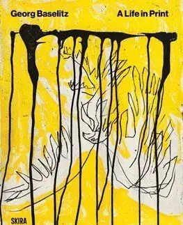 Baselitz. A Life In Print - Georg Baselitz