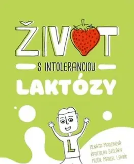 Život s intoleranciou laktózy - Renáta Madzinová, Rastislav Stolárik, Marcel Lavrík