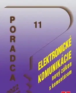 Poradca 11 2022 - Zákon o elektronických komunikáciách (nový zákon s komentárom)