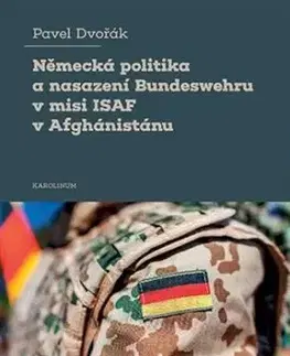 Německá politika a nasazení Bundeswehru v misi ISAF v Afghánistánu - Pavel Dvořák