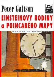 Einsteinovy hodiny a Poincarého mapy - Peter Galison