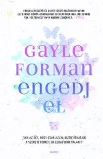 Engedj el - Gayle Formanová