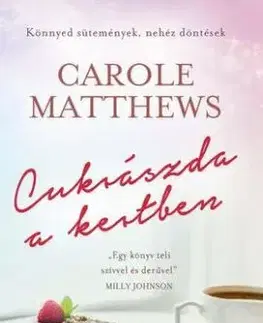 Cukrászda a kertben - Carole Matthews