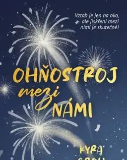 Ohňostroj mezi námi - Kyra Groh