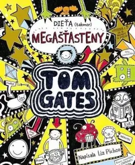 Tom Gates 7: Dieťa (takmer) megašťasteny - Liz Pichon