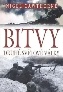 Bitvy druhé světové války - Nigel Cawthorne