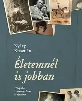 Életemnél is jobban - 115 újabb szerelmes levél és történet - Krisztián Nyáry