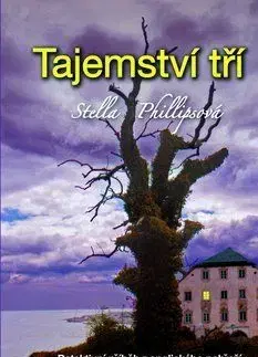 Tajemství tří - Stella Phillipsová