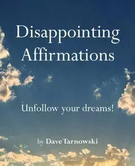 Disappointing Affirmations - Dave Tarnowski