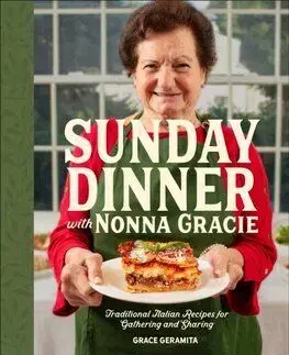 Sunday Dinner with Nonna Gracie - Grace Geramita, Matt Gresia