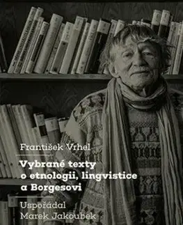 Vybrané texty o etnologii, lingvistice a Borgesovi - Marek Jakoubek