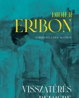 Visszatérés Reimsbe - Eribon Didier