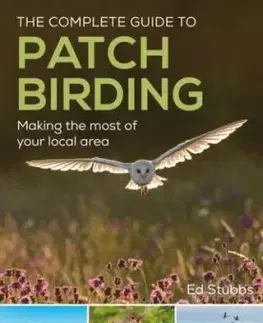 Complete Guide to Patch Birding - Ed Stubbs