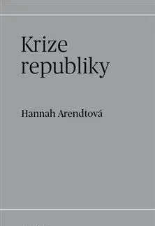 Krize republiky - Hannah Arendtová