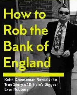 How to Rob the Bank of England - Clifford Thurlow, Keith Cheeseman