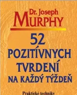 52 pozitívnych tvrdení na každý týždeň - Joseph Murphy