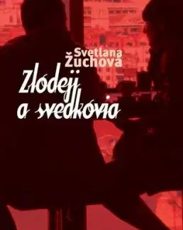 Zlodeji a svedkovia - Svetlana Žuchová