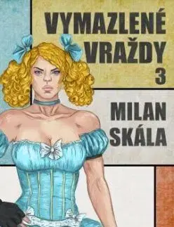 Vymazlené vraždy 3 - Skála Milan