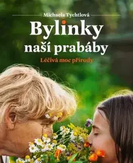 Bylinky naší prabáby - Michaela Tychtlová