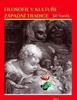 Filosofie v kultuře západní tradice - Jiří Vaněk