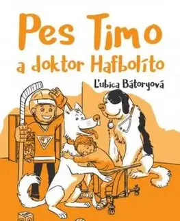 Pes Timo a doktor Hafbolíto - Ľubica Bátoryová