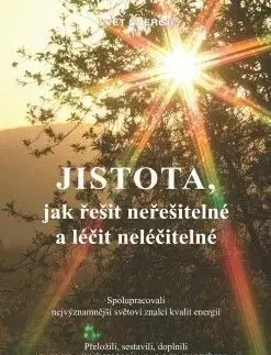 Jistota, jak řešit neřešitelné a léčit neléčitelné - Jaroslav Průcha, Jarmila Průchová