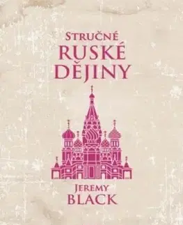 Stručné ruské dějiny - Jeremy Black, Aleš Valenta