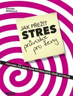 Jak přežít stres Průvodce pro ženy - Georgie Witkinová
