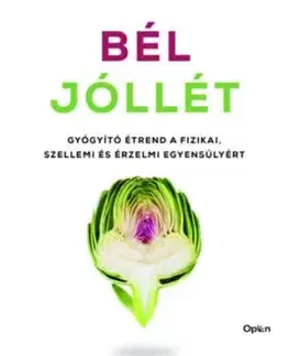 Bél-jóllét - Gyógyító étrend a fizikai, szellemi és érzelmi egyensúlyért - Steven R. Gundry