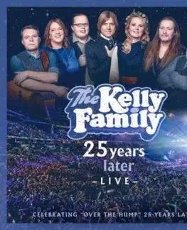 Kelly Family, The - 25 Years Later: Live (Deluxe) 2CD+2DVD - Kelly Family