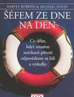 Šéfem ze dne na den - Harvey Robbins, Michael Finley