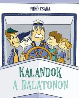 Kalandok a Balatonon 1. - Csaba Mikó