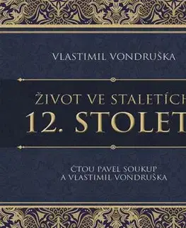 Život ve staletích 12. století - audiokniha - Vlastimil Vondruška
