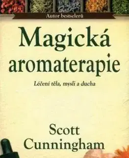 Magická aromaterapie - Scott Cunningham